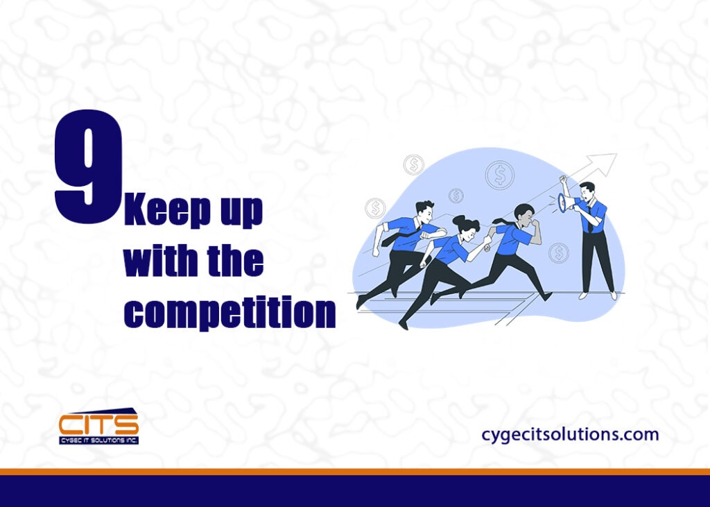 Keep up with the competition